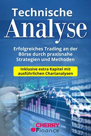 Technische Analyse - Erfolgreiches Trading an der Börse