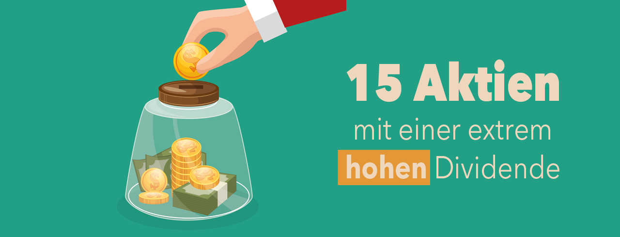 15 Aktien mit einer extrem hohen Dividendenrendite